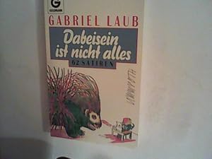 Bild des Verkufers fr Dabeisein ist nicht alles. 62 Satiren. zum Verkauf von ANTIQUARIAT FRDEBUCH Inh.Michael Simon