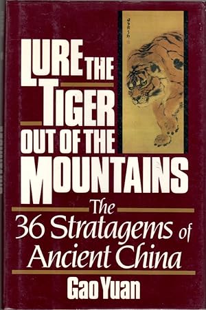Imagen del vendedor de Lure the Tiger Out of the Mountains: The 36 Stratagems of Ancient China a la venta por Clausen Books, RMABA
