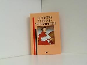 Bild des Verkufers fr Luthers Lebensweisheiten zum Verkauf von Book Broker