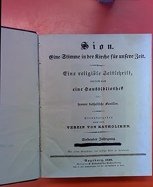 Bild des Verkufers fr Sion. eine Stimme in der Kirche fr unsere Zeit. Eine religise Zeitschrift zugleich nauch eine Hausbibliothek fr fromme katholische Familien, 7. Jahrgang 1838, Januar bis Dezember in einem Band gebunden. mit einem Stahlstiche: das heilige Grab zu Jerusalem zum Verkauf von biblion2