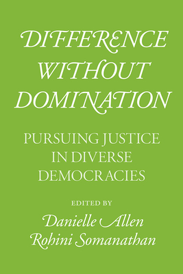 Image du vendeur pour Difference without Domination: Pursuing Justice in Diverse Democracies (Paperback or Softback) mis en vente par BargainBookStores