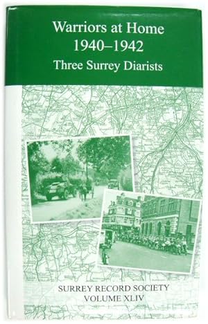 Bild des Verkufers fr Warriors at Home 1940-1942: Three Surrey Diarists zum Verkauf von PsychoBabel & Skoob Books