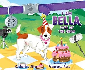 Seller image for I Am Bella, Star of the Show for sale by GreatBookPrices