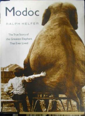 Seller image for Modoc: The True Story of the Greatest Elephant That Ever Lived for sale by SEATE BOOKS