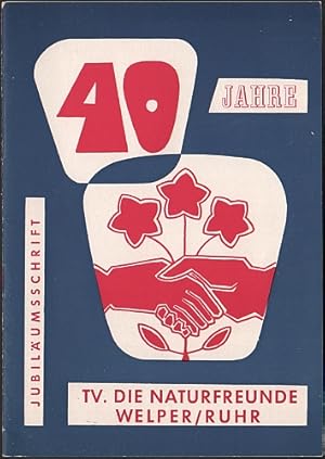 40 Jahre TV Die Naturfreunde Welper / Ruhr. Jubiläumsschrift.