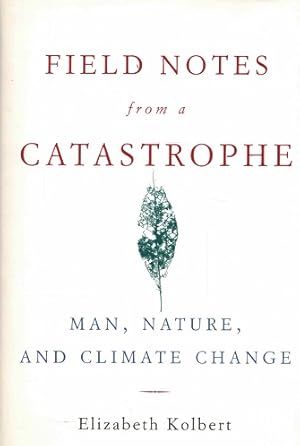 Bild des Verkufers fr Field notes from a catastrophe. Man, nature, and climate change zum Verkauf von Antiquariaat van Starkenburg