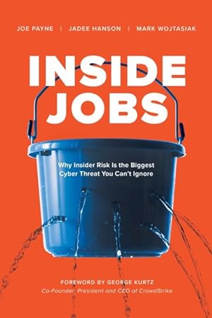 Image du vendeur pour Inside Jobs : Why Insider Risk Is the Biggest Cyber Threat You Can't Ignore mis en vente par GreatBookPricesUK