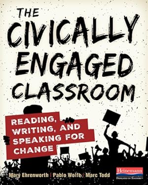 Image du vendeur pour Civically Engaged Classroom : Reading, Writing, and Speaking for Change mis en vente par GreatBookPricesUK