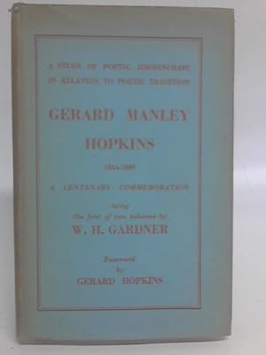 Seller image for Gerard Manley Hopkins (1844 - 1889): A Study of Poetic Idiosyncrasy in Relation to Poetic Tradition for sale by World of Rare Books