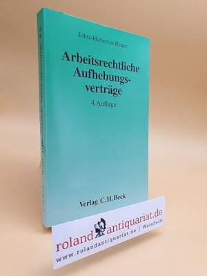 Immagine del venditore per Arbeitsrechtliche Aufhebungsvertrge : arbeits-, gesellschafts-, steuer- und sozialversicherungsrechtliche Hinweise zur einvernehmlichen Beendigung von Dienst- und Arbeitsverhltnissen / von Jobst-Hubertus Bauer / Aktuelles Recht fr Praktiker venduto da Roland Antiquariat UG haftungsbeschrnkt