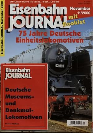 Bild des Verkufers fr Eisenbahn Journal Heft 11/2000 (November 2000): 75 Jahre Deutsche Einheitslokomotiven. Mit booklet: Deutsche Museums- und Denkmal-Lokomotiven. zum Verkauf von Versandantiquariat  Rainer Wlfel