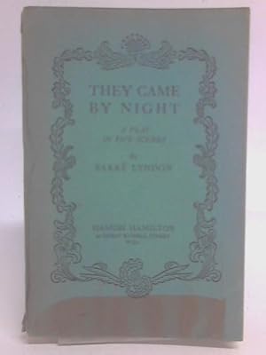 Imagen del vendedor de They Came By Night: a Play in Five Scenes a la venta por World of Rare Books