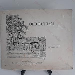 Old Eltham - A Selection of Sketches by Llwyd Roberts, 1875-1940