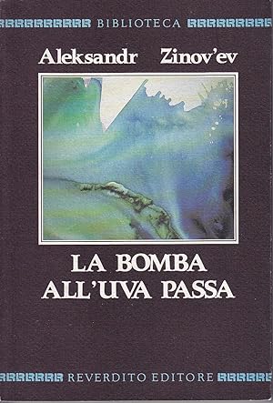 Image du vendeur pour La bomba all'uva passa Romanzo antispionistico Con un testo di Fan Chao-liu mis en vente par Libreria Tara