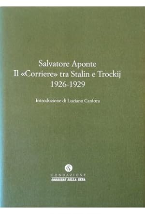 Bild des Verkufers fr Il Corriere tra Stalin e Trockij 1926-1929 zum Verkauf von Libreria Tara