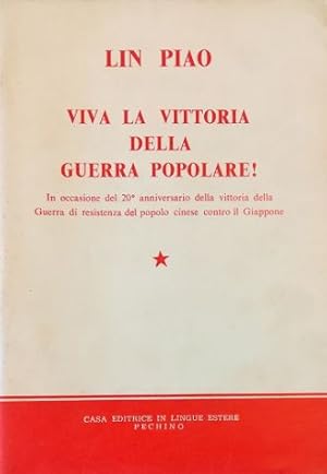 Seller image for Viva la vittoria della guerra popolare! In occasione del 20 anniversario della vittoria della Guerra di resistenza del popolo cinese contro il Giappone (3 settembre 1965) for sale by Libreria Tara