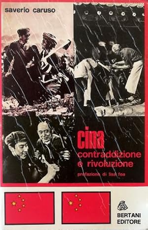Immagine del venditore per Cina contraddizione e rivoluzione In appendice: I Utopia Tecnologia e Prassi Rivoluzionaria; II Documenti della stampa cinese venduto da Libreria Tara