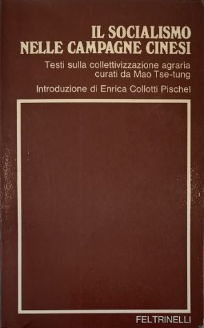 Immagine del venditore per Il socialismo nelle campagne cinesi Testi sulla collettivizzazione agraria curati da Mao Tse-tung venduto da Libreria Tara