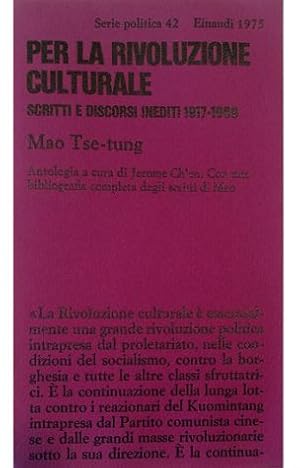 Imagen del vendedor de Per la rivoluzione culturale Scritti e discorsi inediti 1917-1969 Con una bibliografia completa degli scritti di Mao a la venta por Libreria Tara