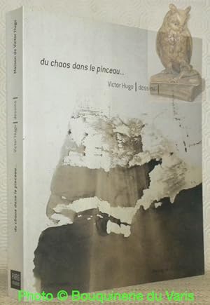 Imagen del vendedor de Du chaos dans le pinceau. Victor Hugo: dessins. Museo Thyssen-Bornemisza, Madrid, 2 juin 2000 - 10 septembre 2000. Maison de Victor Hugo, Paris, 12 octobre 2000 - 7 janvier 2001. a la venta por Bouquinerie du Varis