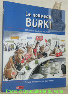 Bild des Verkufers fr Le nouveau Burki. 160 dessins de Raymond Burki. Prface et lgendes de Gian Pozzy. zum Verkauf von Bouquinerie du Varis