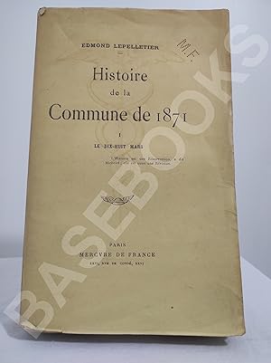 Histoire de la Commune de 1871. Tome I. Le dix-huit mars