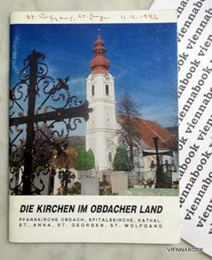 Die Kirchen im Obdacher Land. Pfarrkirche Obdach, Spitalskirche, Kathal, St. Anna, St. Georgen, S...