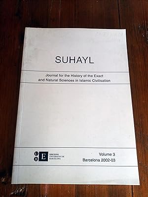 SUHAYL. Journal for the History of the Exact and Natural Sciences in Islamic Civilisation. Volume 3