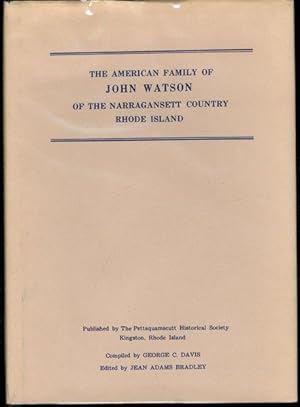 The American family of John Watson of the Narragansett country, Rhode Island