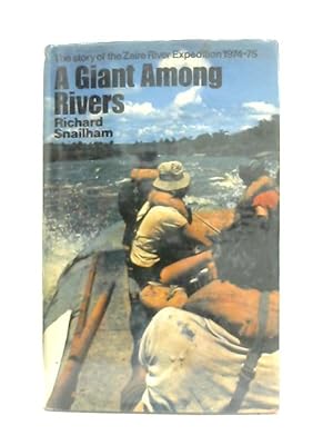 Bild des Verkufers fr Giant Among Rivers, Story of the Zaire River Expedition zum Verkauf von World of Rare Books