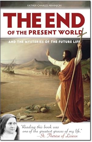Seller image for End of the Present World and the Mysteries of the Future Life for sale by GreatBookPrices