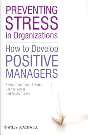 Immagine del venditore per Preventing Stress in Organizations : How to Develop Positive Managers venduto da GreatBookPricesUK