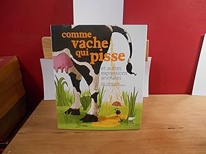 COMME VACHE QUI PISSE ET AUTRES EXPRESSIONS ANIMALES