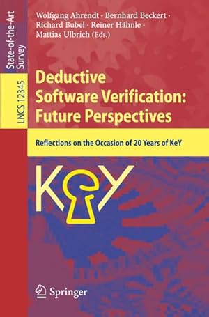 Image du vendeur pour Deductive Software Verification: Future Perspectives : Reflections on the Occasion of 20 Years of KeY mis en vente par AHA-BUCH GmbH