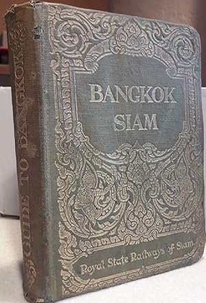 Image du vendeur pour GUIDE TO BANKOK WITH NOTES ON SIAM(1928) mis en vente par Invito alla Lettura