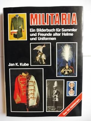 Seller image for MILITARIA. + AUTOGRAPH (v. Autor) *. Ein Bilderbuch fr Sammler und Freunde alter Helme und Uniformen. for sale by Antiquariat am Ungererbad-Wilfrid Robin
