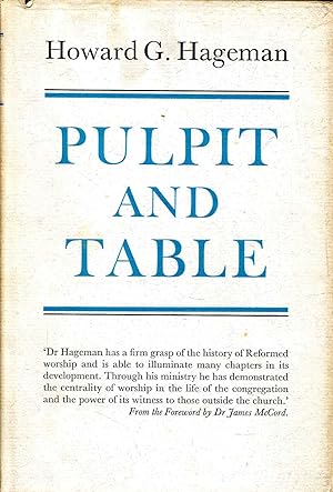 Seller image for Pulpit and Table : some chapters in the history of worship in the Reformed Churches for sale by Pendleburys - the bookshop in the hills