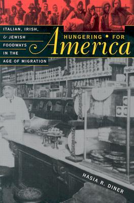 Imagen del vendedor de Hungering for America: Italian, Irish, and Jewish Foodways in the Age of Migration (Paperback or Softback) a la venta por BargainBookStores