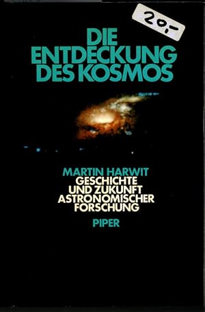 Die Entdeckung des Kosmos : Geschichte und Zukunft astronomischer Forschung. Vorw. zur dt. Ausg. ...