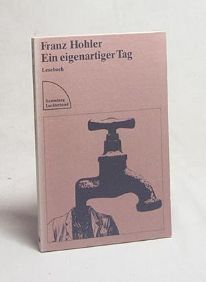 Bild des Verkufers fr Ein eigenartiger Tag : Lesebuch / Franz Hohler zum Verkauf von Versandantiquariat Buchegger