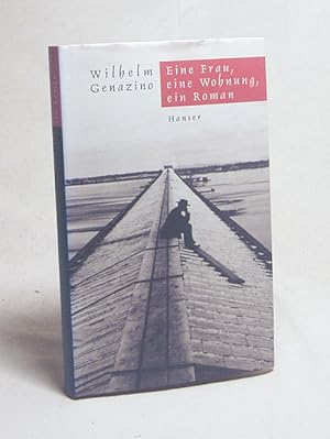 Imagen del vendedor de Eine Frau, eine Wohnung, ein Roman / Wilhelm Genazino a la venta por Versandantiquariat Buchegger