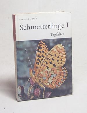 Seller image for Schmetterlinge : Bd. 1., Tagfalter : Das vierfache Leben d. Falter / Othmar Danesch ; Wolfgang Dierl. Text u. Zeichn. von Wolfgang Dierl for sale by Versandantiquariat Buchegger