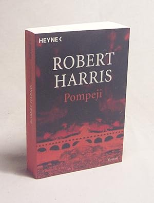 Bild des Verkufers fr Pompeji : Roman / Robert Harris. Aus dem Engl. von Christel Wiemken zum Verkauf von Versandantiquariat Buchegger