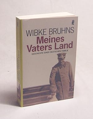 Imagen del vendedor de Meines Vaters Land : Geschichte einer deutschen Familie / Wibke Bruhns a la venta por Versandantiquariat Buchegger
