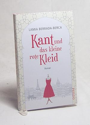 Seller image for Kant und das kleine rote Kleid : Roman / Lamia Berrada-Berca ; aus dem Franzsischen von Hanna Klimesch for sale by Versandantiquariat Buchegger