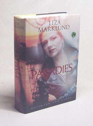 Seller image for Paradies : Roman / Liza Marklund. Aus dem Schwed. von Paul Berf for sale by Versandantiquariat Buchegger