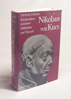 Bild des Verkufers fr Nikolaus von Kues : Kirchenfrst zwischen Mittelalter u. Neuzeit / Anton Lbke zum Verkauf von Versandantiquariat Buchegger