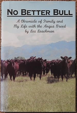 No Better Bull : A Chronicle of Family and My Life with the Angus Breed