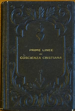 Prime Linee Di Coscienza Cristiana: Dogmi, Precetti, Preghiere