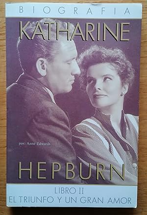 Katherin Hepburn: Biografía. Libro 2: El triunfo y un gran amor